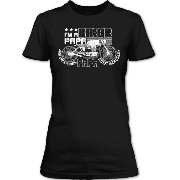 I'm A Biker Papa T Shirt, Papa Except Much Cooler T Shirt