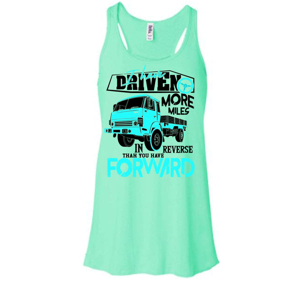 I Have Driven More Miles T Shirt, Coolest Truck Driver Tank Top