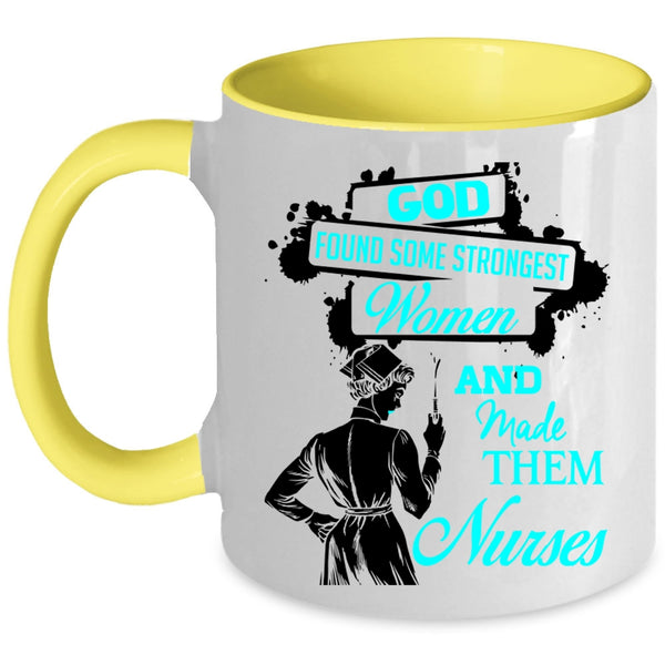 Made Them Nurses Coffee Mug, Strongest Women Accent Mug