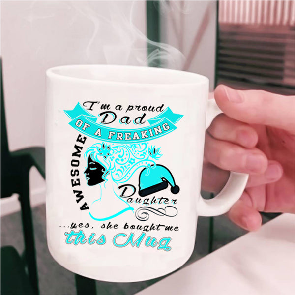 Cute Dad Coffee Mug, I'm A Proud Dad Of An Awesome Daughter Cup