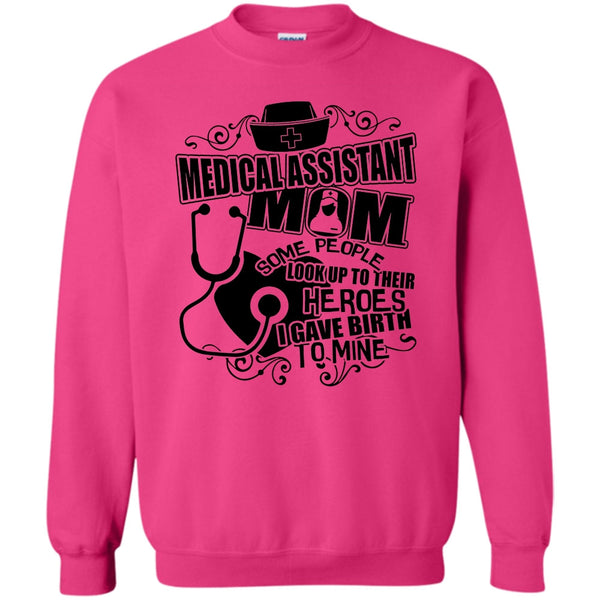 Gift For Mom T Shirt, Medical Assistant Mom Sweatshirt