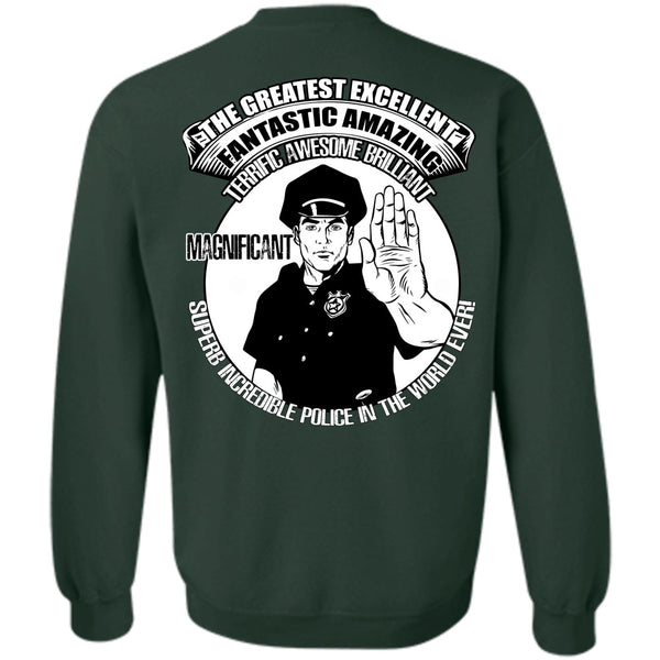 Fantastic Amazing T Shirt, I Love Police Sweatshirt