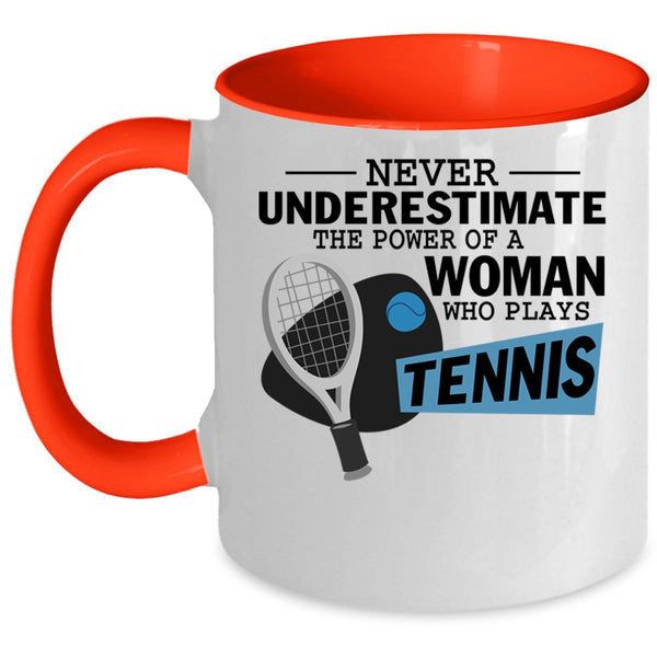 Tennis Mom Coffee Mug, The Power Of A Woman Who Plays Tennis Accent Mug