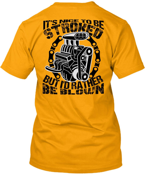 It's Nice To Be Stroked T Shirt, I Love Mechanic T Shirt