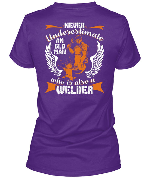 Old Man Who Is Also A Welder T Shirt, Being A Welder T Shirt
