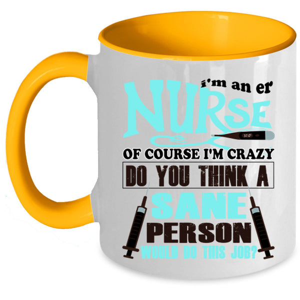 Cute Gift For Er Nurse Coffee Mug, I'm An Er Nurse Accent Mug