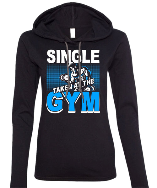 Single Taken At The Gym T Shirt, My Favorite T Shirt (Anvil Ladies Ringspun Hooded)