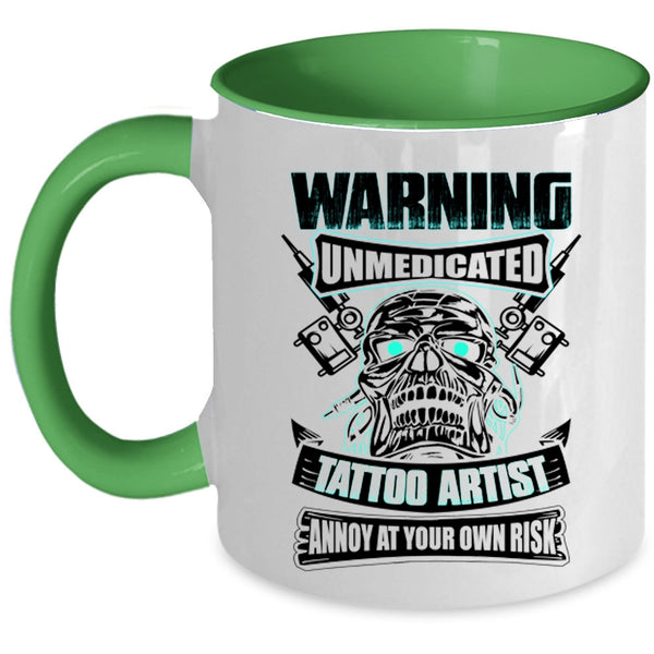 Awesome Gift For Artist Coffee Mug, Unmedicated Tattoo Artist Accent Mug