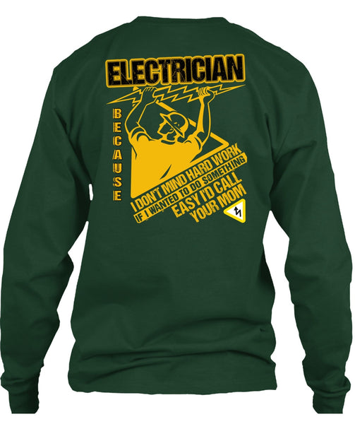 I'd Call Your Mom T Shirt, I Don't Mind Hard Work T Shirt