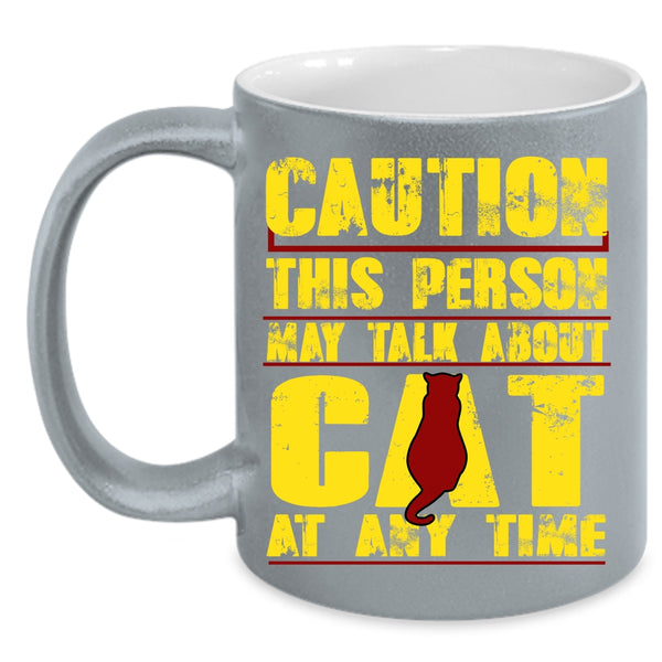 This Person May Talk About Cat At Any Time Coffee Mug, Cat Lover Coffee Cup