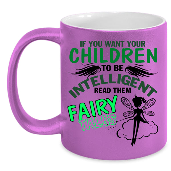 Cute Coffee Mug, If You Want Your Children To Be Intelligent Accent Mug