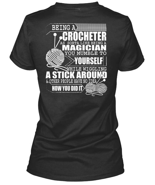 Being A Crocheter T Shirt, Being A Magician T Shirt