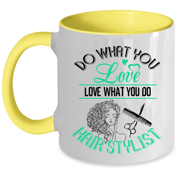 Love What You Do Hairstylist Coffee Mug, Do What You Love Accent Mug
