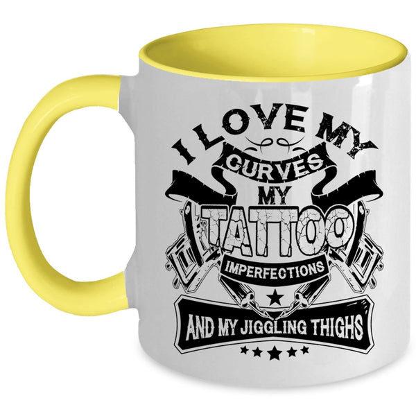 My Jiggling Thighs Coffee Mug, I Love My Curves My Tattoo Imperfections Accent Mug