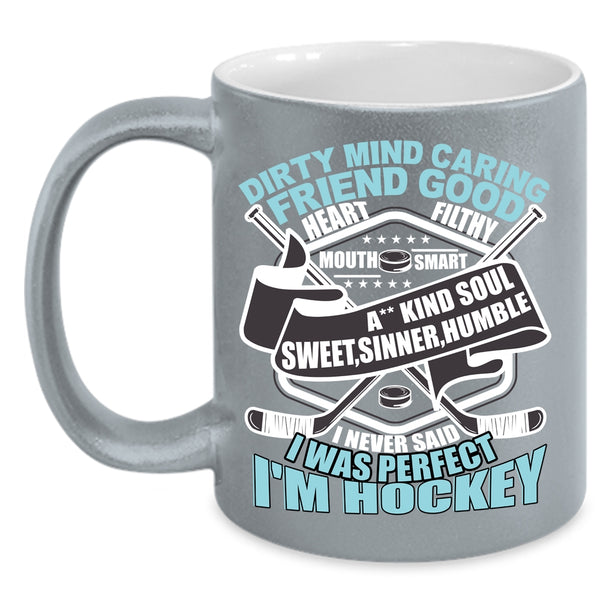 I Never Said I Was Perfect I'm Hockey Coffee Mug, Cool Hockey Coffee Cup