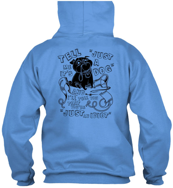 Just A Dog T Shirt, I Love My Dog T Shirt