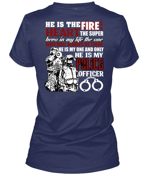 He Is My Police Officer T Shirt, The Fire In My Heart T Shirt
