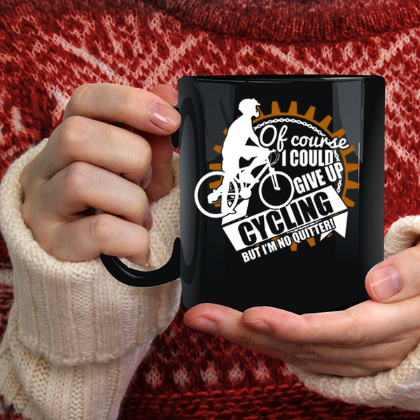 I Could Give Up Cycling Coffee Mug, Cool Cycling Coffee Cup