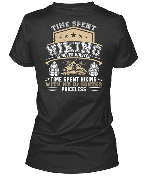 Time Spent Hiking Is Never Wasted T Shirt, Being A Hiker T Shirt