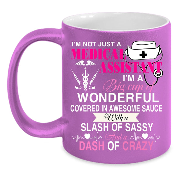 I'm Not Just A Medical Assistant Coffee Mug, Cute Nurses Coffee Cup
