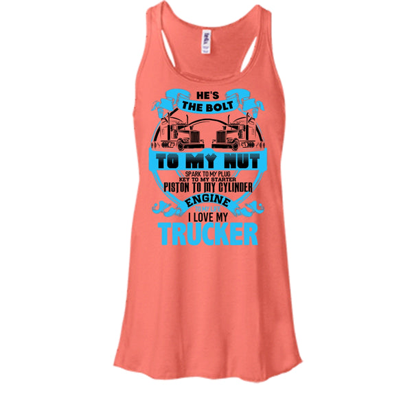 He's The Bolt To My Nut T Shirt, Coolest Trucker's Wife Tank Top