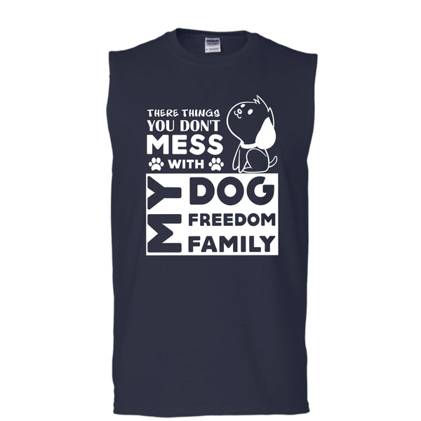 There Things You Don't Mess With My Dog Shirt, My Freedom Shirt (Men's Cotton Sleeveless)