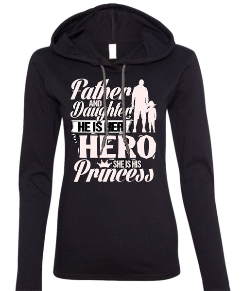 Father And Daughter T Shirt, She Is His Princess T Shirt (Anvil Ladies Ringspun Hooded)