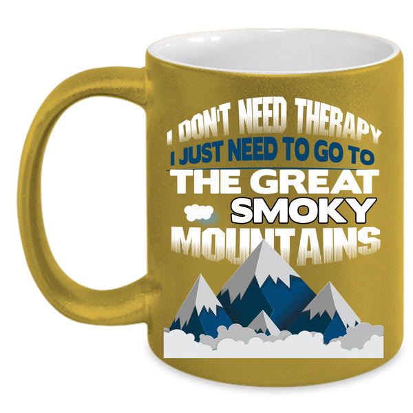 Go To The Great Smoky Mountains Coffee Mug, Outdoor Coffee Cup
