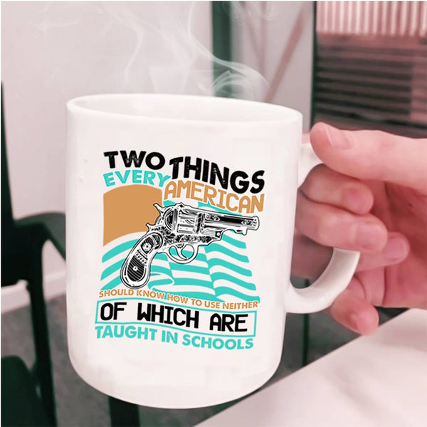 Cool American Flag Coffee Mug, Two Things Every American Cup