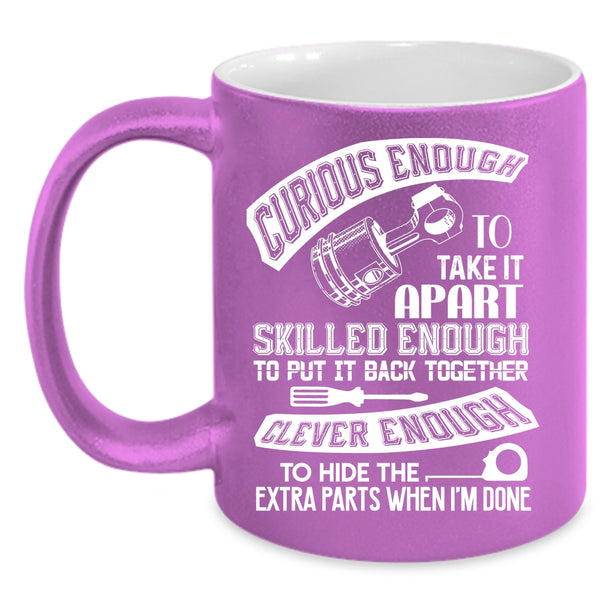 Skilled Enough To Put It Back Together Coffee Mug, Funny Mechanics Coffee Cup