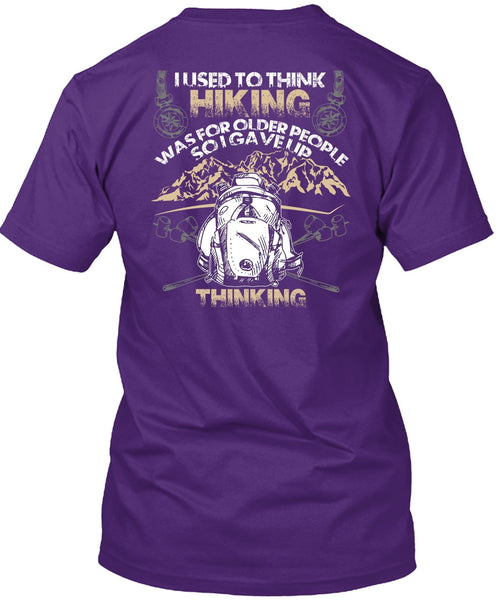I Used To Think Hiking T Shirt, Being A Hiker T Shirt