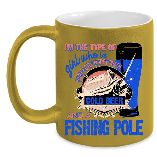 Cool Girls Coffee Mug, Happy With Cold Beer And A Fishing Pole Accent Mug