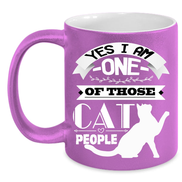 I Am One Of Those Cat People Coffee Mug, Cat Lovers Coffee Cup
