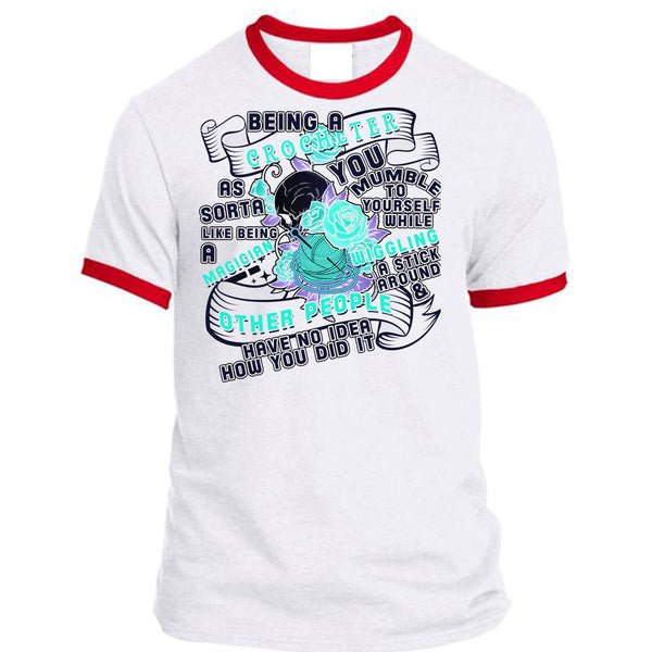 Being A Crocheter As Sorta Like Being A Magician T Shirt, Being A Crocheter T Shirt, Awesome T-Shirts