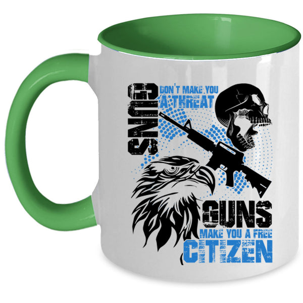 Guns Make You A Free Citizen Coffee Mug, Gun Don't Make You A Threat Accent Mug