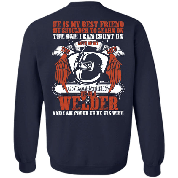 He Is My Best Friend T Shirt, Being A Welder Sweatshirt
