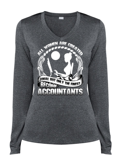Only The Finest Become Accountants T Shirt, Being An Accountant T Shirt, Cool Shirt (Ladies LS Heather V-Neck)