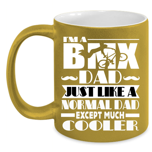 I'm A BMX Dad Coffee Mug, Cool Daddy Coffee Cup