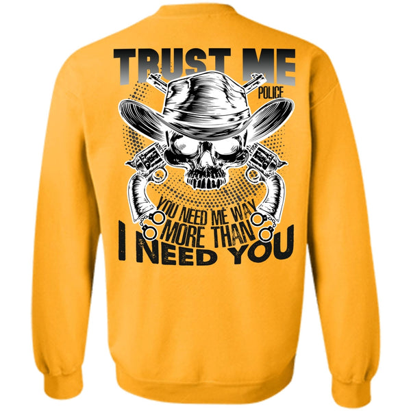 I Love Police T Shirt, Trust Me Police Sweatshirt