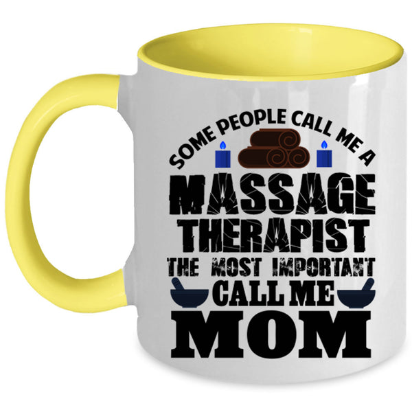 Call Me Mom Coffee Mug, Call Me A Massage Therapist Accent Mug