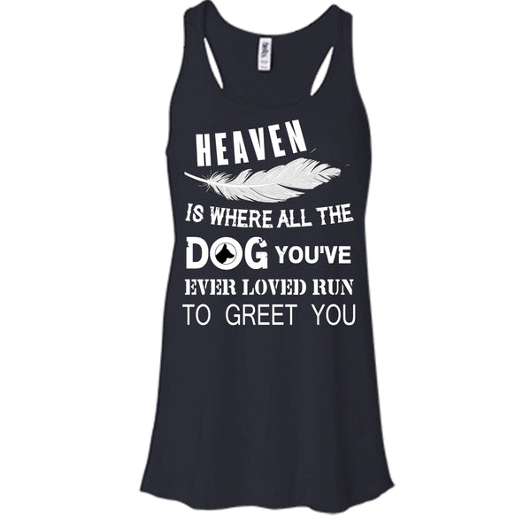 Heaven Is Where All The Dog T Shirt, You’ve Ever Loved T Shirt, Cool T Shirt