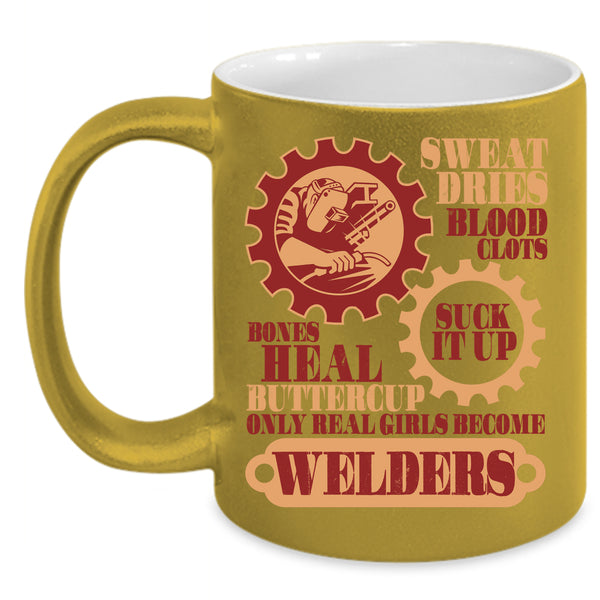 Only Real Girls Become Welders Coffee Mug, Beautiful Girls Coffee Cup