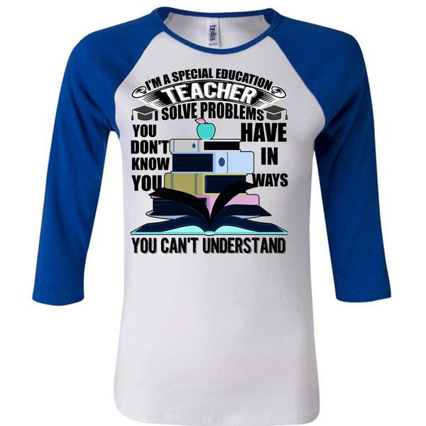 I'm A Special Education Teacher T Shirt, I Love Teaching T Shirt, Awesome T-Shirts