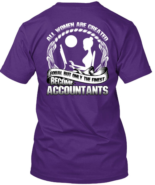 Only The Finest Become Accountants T Shirt, Being An Accountant T Shirt