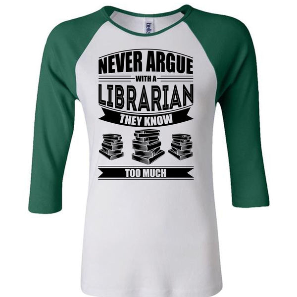 Never Argue With A Librarian T Shirt, I Love Reader T Shirt, Awesome T-Shirts