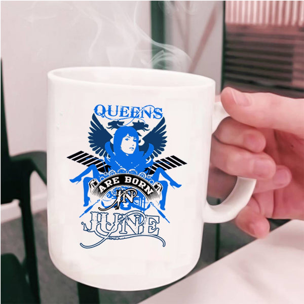 Birthday Gift For Mom Coffee Mug, Queens Are Born In June Cup
