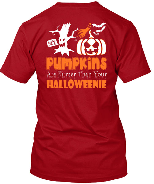 My Pumpkins Are Firmer Than Your Halloween T Shirt, I Love Pumpkin T Shirt