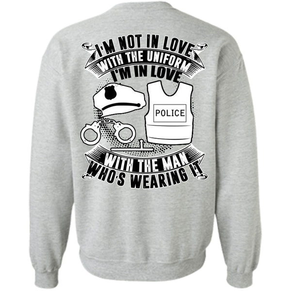 I Love Police T Shirt, I'm In Love Police With The Man Sweatshirt