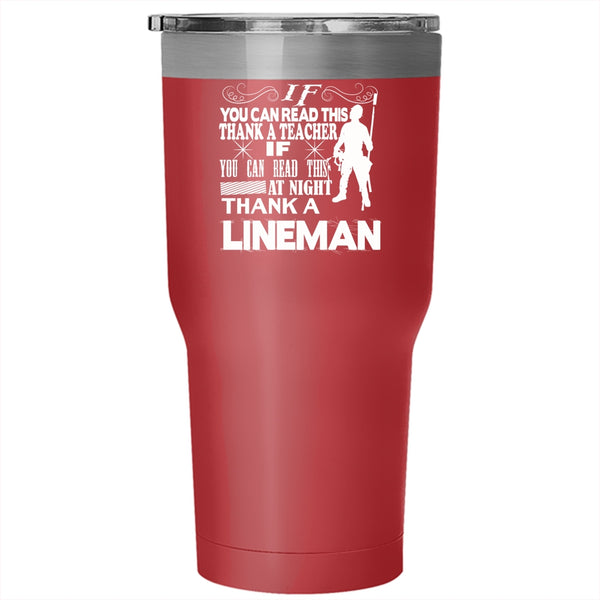 If You Can Read This At Night Tumbler 30 oz Stainless Steel, Thank A Lineman Travel Mug