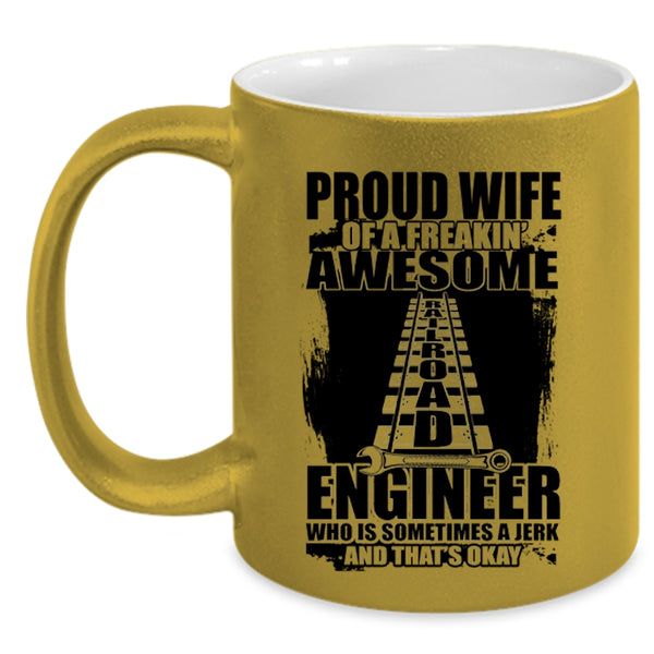 Cool Married Coffee Mug, Proud Wife Of An Railroad Engineer Accent Mug